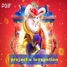 project x lovepotion